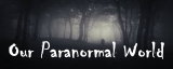 Our Paranormal World